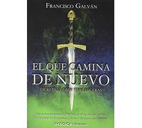 El que camina de nuevo: De reyes, lobos y hechiceras (Imágica Histórica)