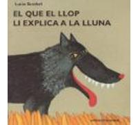 El que el llop li explica a la lluna