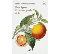 El que em queda de tu: Premi Joanot Martorell 2020: 832 (El Balancí)