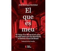 El Que Es Meu - El Viatge D'un Fill Cap Al Seu Pare I Cap A La Historia Recent Del Brasil: El viatge d'un fill cap al seu pare, un relat íntim que ens ... història recent del Brasil (Punts de vista)