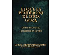 El que es pendejo ni de Dios goza.: Como arruinar tu proposito en la vida.