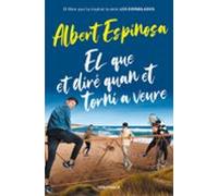 El Que Et Diré Quan Et Torni A Veure (el Llibre Que Va Inspirar La Sèrie Los Espabilados)