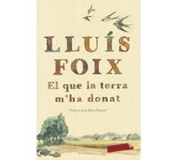El que la terra m'ha donat: Pròleg de Josep Maria Esquirol (LABUTXACA)
