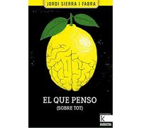 El que penso (sobre tot): Reflexions immorals de Xavier Pi Trapa (Narrativa K)