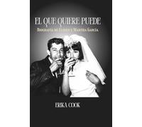 El Que Quiere Puede: Biografía de Eliseo y Martha García