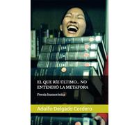 El que ríe último... no entendió la metáfora: Poesía humorística