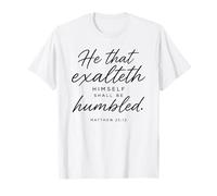 El Que se enaltece será humillado Mateo 23:12 Orar Camiseta