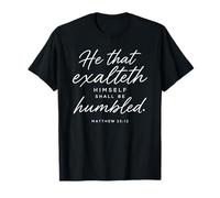 El Que se enaltece será humillado Mateo 23:12 Orar Camiseta