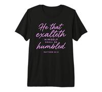 El Que se enaltece será humillado Mateo 23:12 Orar Camiseta Premium