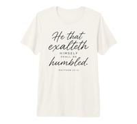 El Que se enaltece será humillado Mateo 23:12 Orar Camiseta Premium