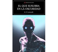El que susurra en la oscuridad | Howard Phillips Lovecraft
