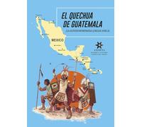 EL QUECHUA DE GUATEMALA (LA AUTODENOMINADA LENGUA XINCA).