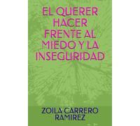 EL QUERER HACER FRENTE AL MIEDO Y LA INSEGURIDAD