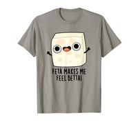 El Queso feta me Hace Sentir Betta Funny Cheese Pun Camiseta