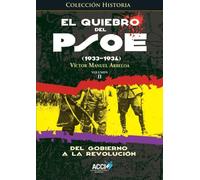 El quiebro del PSOE (1933-1934): Del gobierno a la revolución: 2 (Historia)
