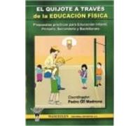 El Quijote A Traves De La Educacion Fisica. Propuestas Practicas Para