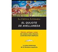 El Quijote de Avellaneda, Coleccion La Critica Literaria Por El Celebre Critico Literario Juan Bautista Bergua, Ediciones Ibericas