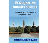 El Quijote de nuestro tiempo: Aventuras de don Sancho y Quijote en China
