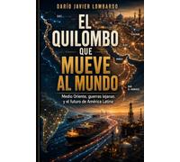 El quilombo que mueve al mundo: Medio Oriente, guerras lejanas y el futuro de América Latina