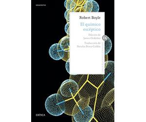 El químico escéptico: Edición de Javier Ordoñez. Traducción de Natalia Pérez-Galdós (Drakontos)