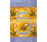 El quinto acuerdo: Una guía práctica para la maestría personal (Crecimiento personal)
