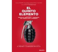 El quinto elemento: Espionaje, ciberguerra y terrorismo. Una amenaza real e inminente (Deusto)