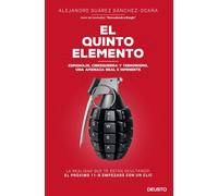 El quinto elemento: Espionaje, ciberguerra y terrorismo. Una amenaza real e inminente (Deusto)