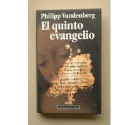 El quinto evangelio / Philipp Vandenberg ; traducción de Pere Bonnin