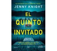 El quinto invitado. El thriller psicológico que arrasa en el Reino Unido. Cinco amigos, un secreto mortal y un culpable. (KING)