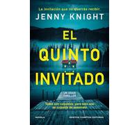 El quinto invitado. El thriller psicológico que arrasa en el Reino Unido. Cinco amigos, un secreto mortal y un culpable.