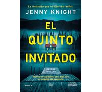 El quinto invitado. El thriller psicológico que arrasa en el Reino Unido. Cinco amigos, un secreto mortal y un culpable. (KING)