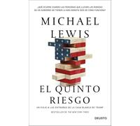 El quinto riesgo: Un viaje a las entrañas de la Casa Blanca de Trump (Deusto)