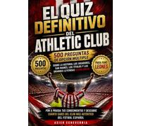 El Quiz Definitivo del Athletic Club: 500 Preguntas de Opción Múltiple sobre la Historia, los Jugadores, San Mamés, los Títulos y las Grandes Leyendas Rojiblancas