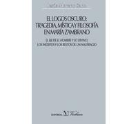 El "logos"oscuro: tragedia, mística y filosofía en María Zambrano (Pack 4 vols.) | Jesús Moreno Sanz