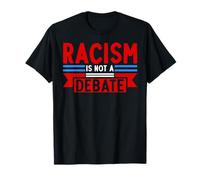 El Racismo contra el Racismo no es un Debate Camiseta