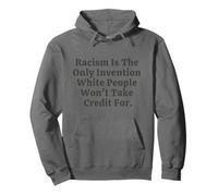El Racismo es el único invento Que los Blancos no se atribuyen crédito Sudadera con Capucha