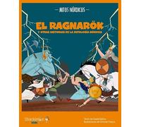 El Ragnarök y otras historias de la mitología nórdica: Las mejores historias de la mitología nórdica y vikinga, convertidas en preciosos cuentos para niños.: 3 (MITOLOGIA PARA NIÑOS)