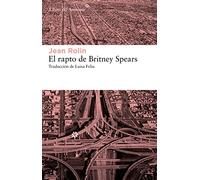 El rapto de Britney Spears: 105 (Libros del Asteroide)
