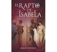 EL RAPTO DE ISABELA: 2 (Fernando El Católico (Trilogía))