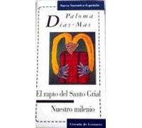 El rapto del Santo Grial ; Nuestro milenio