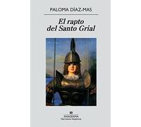 El rapto del Santo Grial: o El caballero de la Verde Oliva: 8 (Narrativas hispánicas)