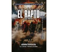 El Rapto - Escatología Cristiana: Del huerto a la ciudad, el cronograma profético de Dios