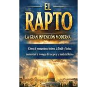 El Rapto: La Gran Invencion Moderna