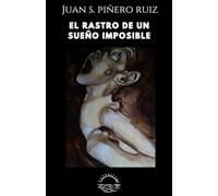 EL RASTRO DE UN SUEÑO IMPOSIBLE