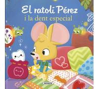 EL RATOLÍ PÉREZ I LA DENT ESPECIAL (Les aventures del ratolí Pérez)