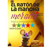 El ratón de la mancha morada 15: Poesía, frases bonitas, valores y reflexiones para niños y todos los públicos