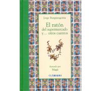 El Raton Del Supermercado Y Otros Cuentos (Clasicos (fce))