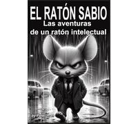 El ratón sabio: las aventuras de un ratón intelectual: 1 (Libros de humor para todas las edades)