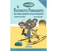 El ratoncito Fernandito no para quieto ni un poquito: III (Terapicuentos)