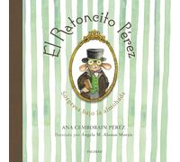 El Ratoncito Pérez. Sorpresa bajo la almohada (Libros Ilustrados)